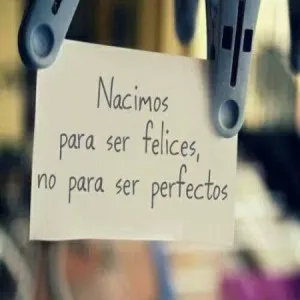 vam néixer per ser feliços no perfectes